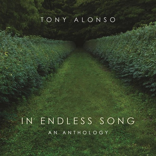the album cover for Tony Alonso /Haugen,Marty - In Endless Song: An Anthology