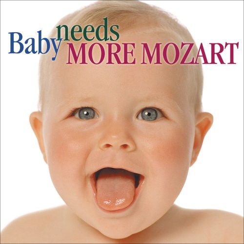 Baby Needs More Mozart / Various - Baby Needs More Mozart / Various - Music CD