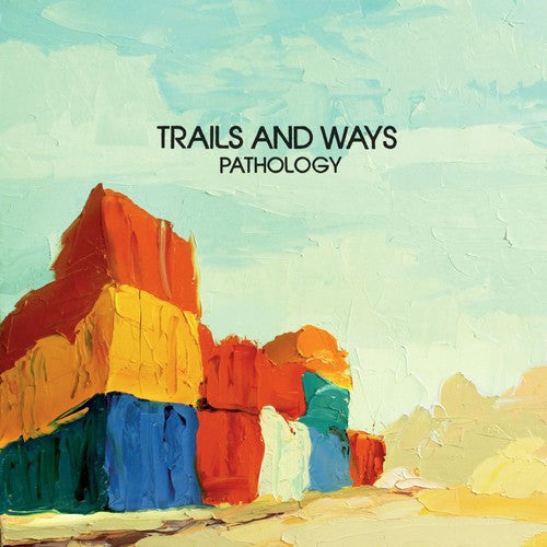 Trails & Ways - Pathology - Music CD