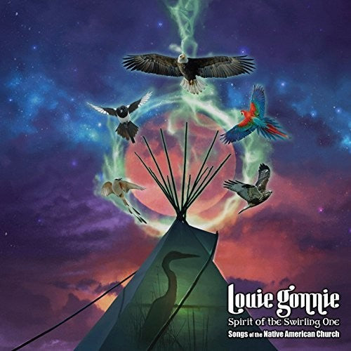 the album cover for Louie Gonnie - Spirit of the Swirling One: Songs of the Nac