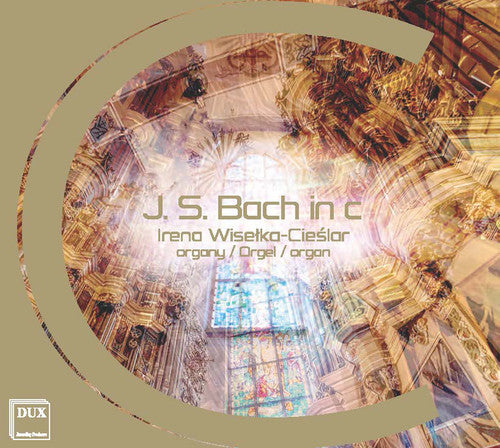 the album cover for J Bach S / Wiselka-Cieslar,Irena - J.S. Bach in C