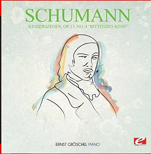 the album cover for Ernst Gröschel - Kinderszenen Op. 15 No. 4 Bittendes Kind