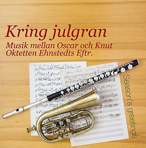 the album cover for Oktetten Ehnstedts Eftr. - Kring Julgran - Season's Greetings