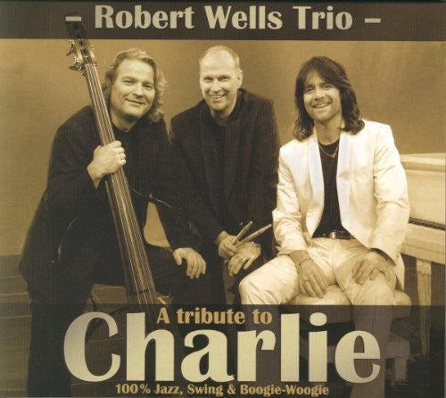Wells,robert - Tribute To Charlie - Music CD