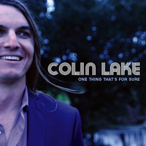 the album cover for Colin Lake - One Thing That's For Sure