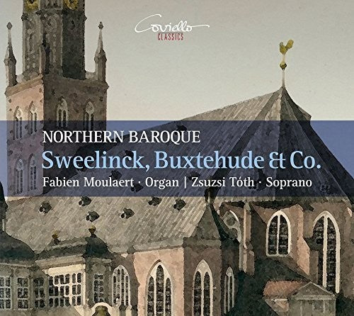 Sweelinck / Moulaert / Toth - Sweelinck Buxtehude & Co. - Northern Baroque - Music CD
