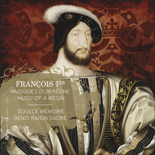 the album cover for Doulce Memoire / Dadre - Francis I - Music of a Reign