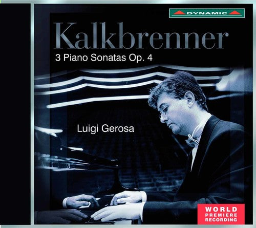 the album cover for Kalkbrenner / Luigi Gerosa - 3 Piano Sonatas Op. 4
