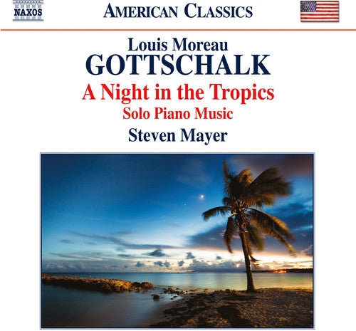 the album cover for Gottschalk / Steven Mayer - Night in the Tropics