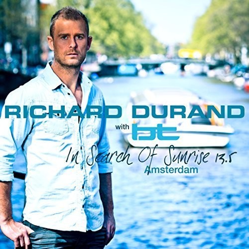 the album cover for Richard Durand & Bt - In Search of Sunrise 13.5 'Amsterdam'