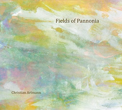 the album cover for Christian Artmann - Fields of Pannonia