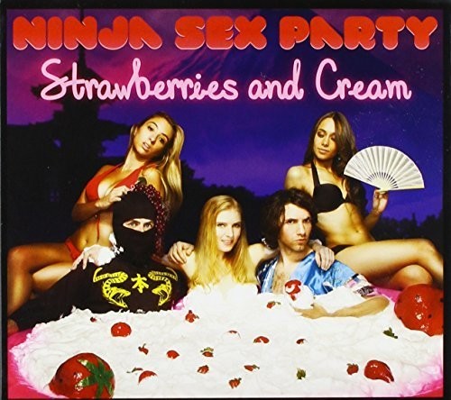 Ninja Sex Party - Strawberries & Cream - Music CD