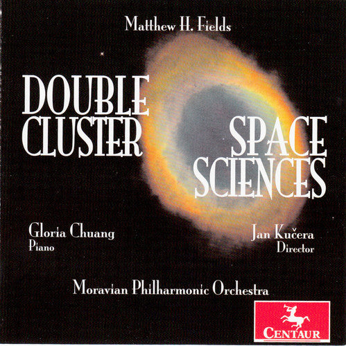 Fields / Chuang / Moravian Philharmonic Orchestra - Double Cluster / Space Sciences - Music CD
