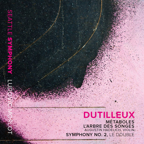 the album cover for Dutilleux / Seattle Symphony / Morlot / Hadelich - Metaboles - Violin Concerto L'arbre Des Songes