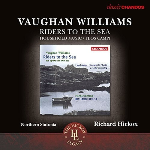 the album cover for Vaughan Williams / Dukes / The Sinfonia Chorus - Riders to the Sea - Household Music - Flos Campi