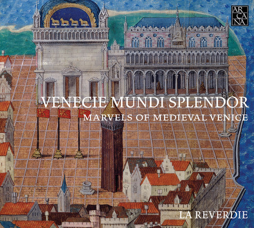 the album cover for La Reverdie - Venecie Mundi Splendor - Marvels of Medieval Venic