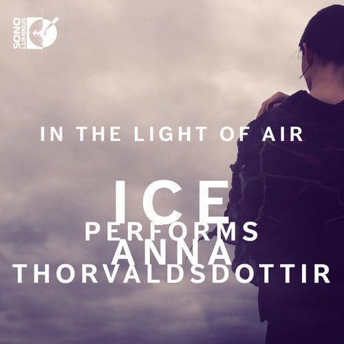 Thorvaldsdottir / International Contemporary - In The Light Of Air - Music CD