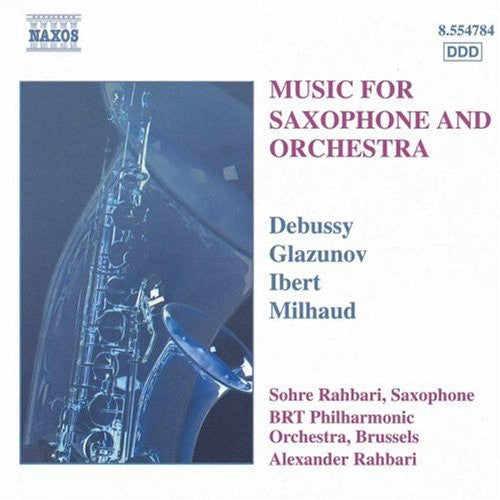 the album cover for Debussy/Glazunov/Ibert/Milhaud - Music for Saxophone & Orchestra