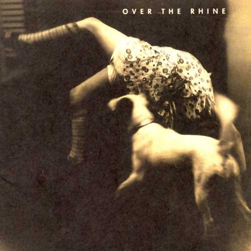 Over The Rhine - Good Dog Bad Dog - Music CD