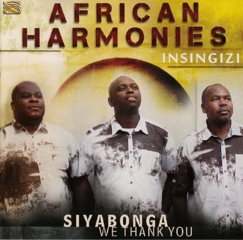 the album cover for Insingizi - African Harmonies: Siyabonga - We Thank You