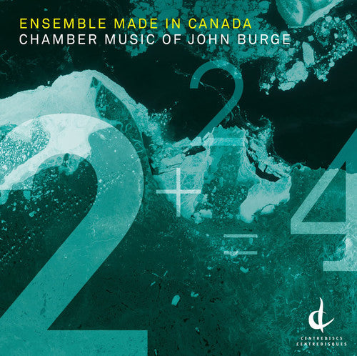 the album cover for Burge / Ensemble Made In Canada - Chamber Music of John Burge