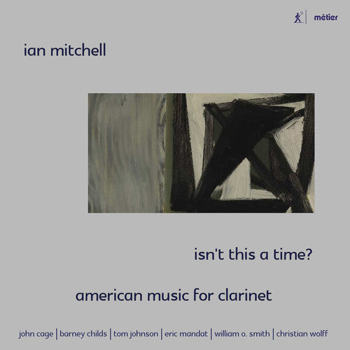 the album cover for Smith / Mitchell / Atkinosn / Szram / Trinity Laba - Isn't This a Time - American Music for Clarinet