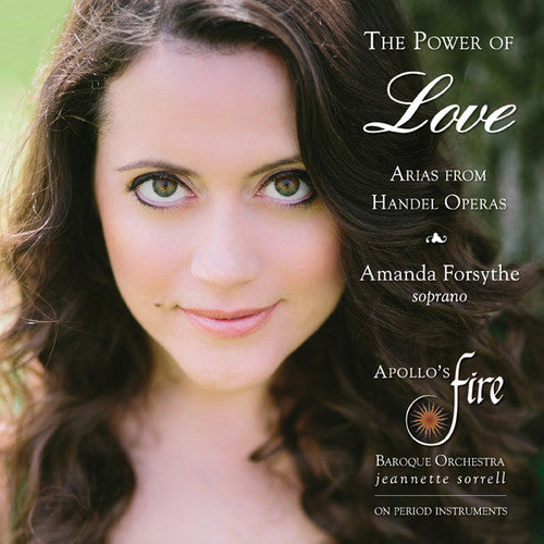 the album cover for Handel / Apollos Fire / Sorrell - Power of Love: Arias from Handel Operas