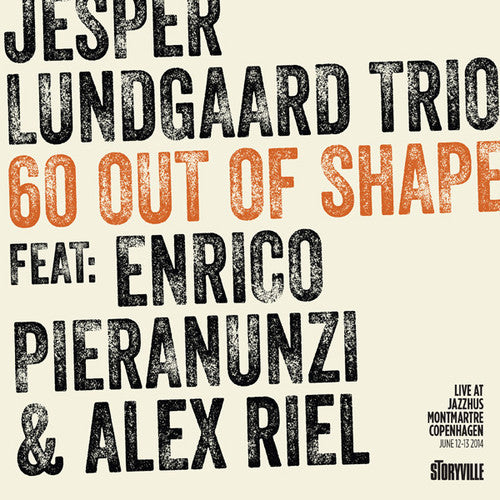 Lundgaard / Pieranunzi / Riel - 60 Out Of Shape - Music CD
