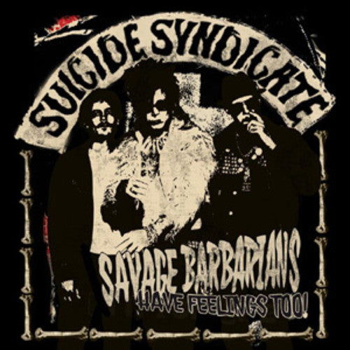 Suicide Syndicate - Savage Barbarians... Have Feelings Too! Vinyl Record