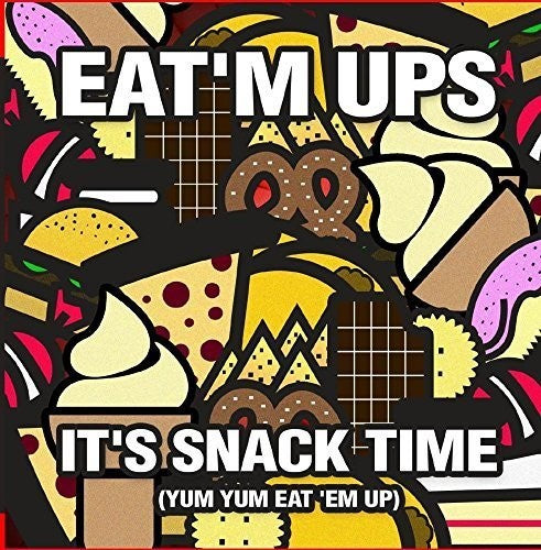 Eat'm Ups - It's Snack Time (yum Yum Eat 'em Up) - Music CD