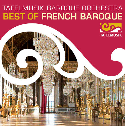 the album cover for Lully / Tafelmusik Baroque Orchestra / Taurins - Best of French Baroque