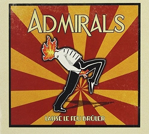 Admirals - Laisse-le Feu Bruler - Music CD