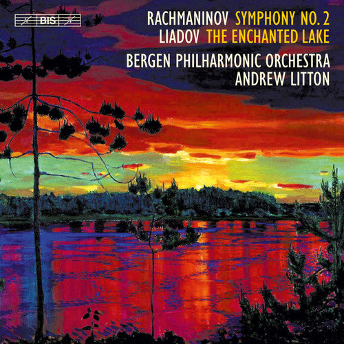 Rachmaninov / Bergen Philharmonic Orchestra - Symphony No. 2 - Anatoly Liadov: The Enchanted - Super Audio CD