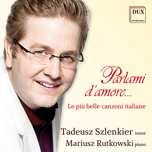 the album cover for Bixio / Tadeusz Szlenkier / Rutkowski,Mariusz - Parlami D'amore