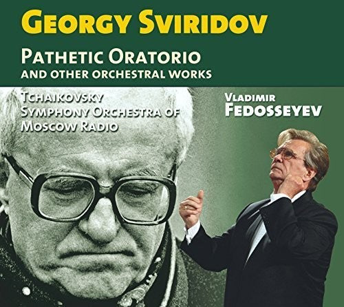 the album cover for Sviridov / Tchaikovsky Symphony Orchestra Of Mosco - Georgy Sviridov: Pathetic Oratorio & Other Orchestral Works