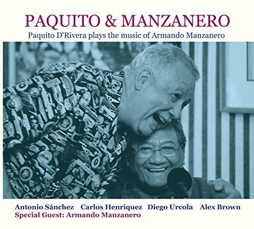 the album cover for Paquito D'Rivera - Paquito & Manzanero - Paquito D'Rivera Plays the Music of ArmandoManzanero