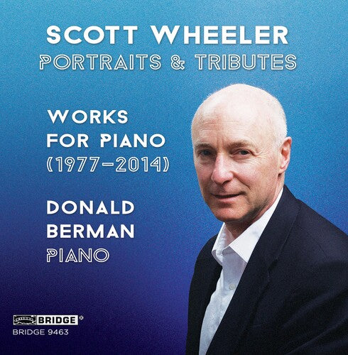 Wheeler,scott / Donald Berman - Scott Wheeler: Portraits & Tributes - Music CD