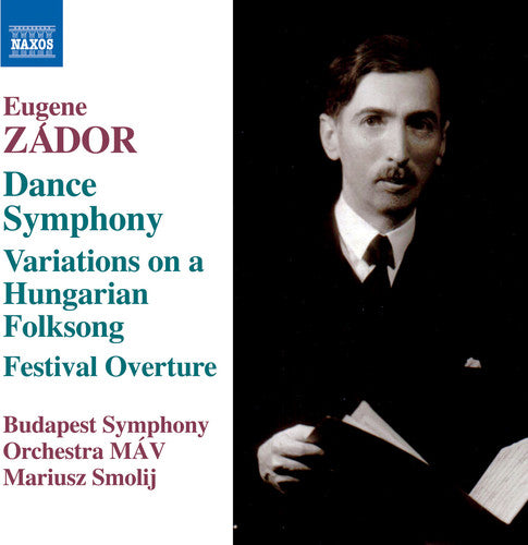 the album cover for Zador / Budapest Symphony Orchestra Mav / Smolij - Eugene Zador: Variations on a Hungarian Folksong & Festival Overture- Dance Symphony