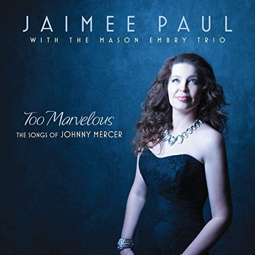 the album cover for Jaimee Paul / Mason Embry Trio - Too Marvelous