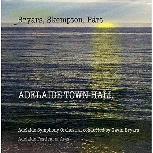 Bryars / Part / Skempton / Bryars - Adelaide Town Hall - Music CD