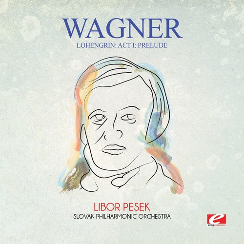 the album cover for Slovak Philharmonic Orchestra - Wagner: Lohengrin: Act I: Prelude