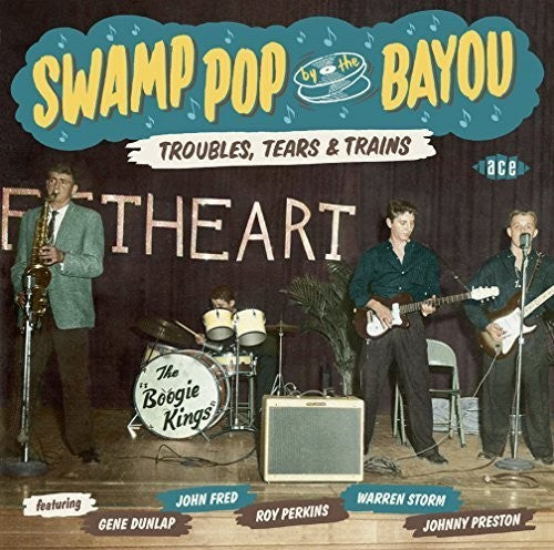 Swamp Pop By The Bayou:troubles Tears & Trains - Swamp Pop By The Bayou:troubles Tears & Trains - Music CD