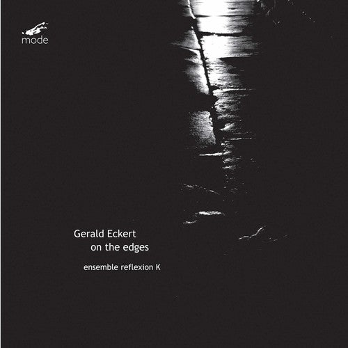 the album cover for Eckert / Ensemble Reflexion K - ECKERT: On the Edges