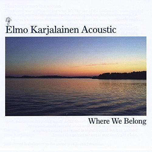 the album cover for Elmo Karjalainen Acoustic - Where We Belong