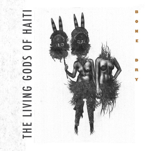Living Gods Of Haiti - Bone Dry - Music CD