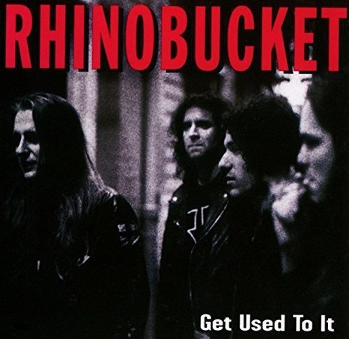 Rhino Bucket - Get Used To It - Music CD