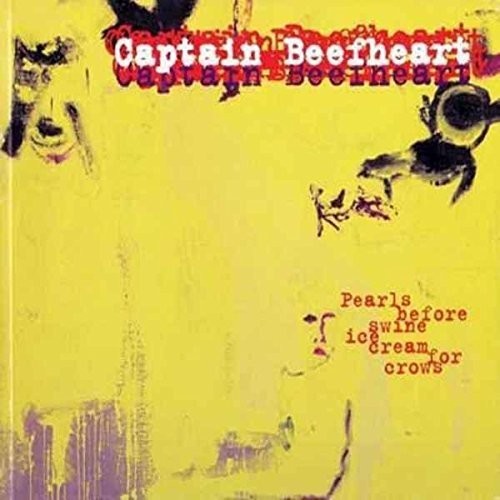 the album cover for Captain Beefheart - Pearls Before Swine, Ice Cream for Crows