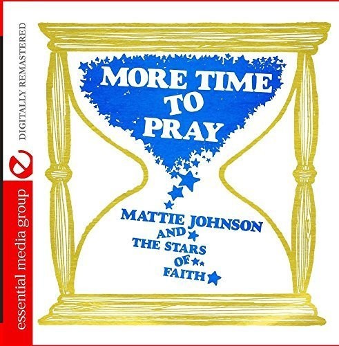 the album cover for Mattie Johnson And The Stars Of Faith - More Time To Pray (Digitally Remastered)