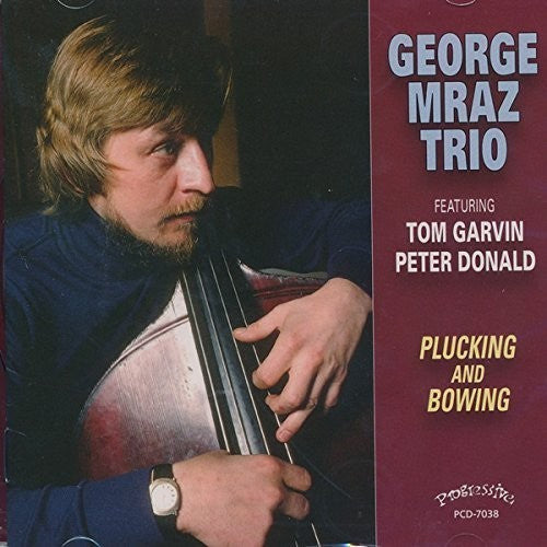 Mraz,george Trio - Plucking And Bowing - Music CD