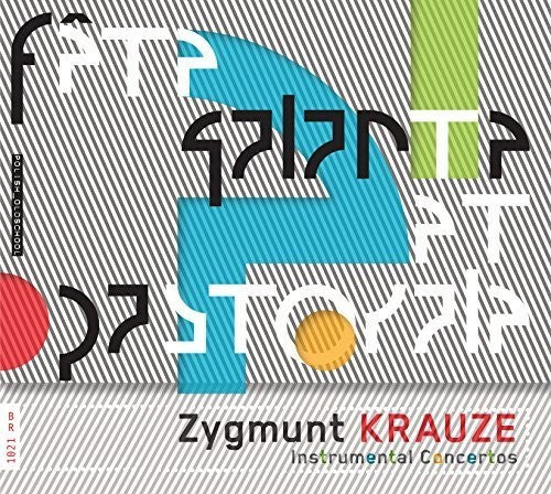 the album cover for Krauze / Polish Radio Symphony Orchestra - Zygmunt Krauze: Instrumental Concertos